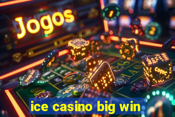 ice casino big win